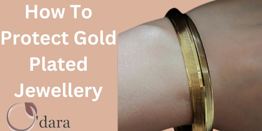 Easy Ways to Protect your Gold Plated Jewellery